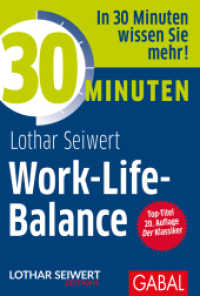 30 Minuten Work-Life-Balance (30 Minuten) （20. Aufl. 2011. 96 S. 170.00 mm）