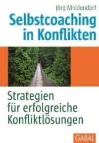 Selbstcoaching in Konflikten : Strategien für erfolgreiche Konfliktlösungen (Business) （2016. 192 S. 221 mm）