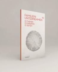 Deutsche Standards. Familienunternehmen¹º : 10 Themen， 10 Experten， 10