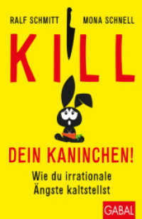 Kill dein Kaninchen! : Wie du irrationale Ängste kaltstellst (Dein Leben) （2. Aufl. 2018. 192 S. 22.5 cm）