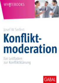 Konfliktmoderation : Ein Leitfaden zur Konfliktklärung (Whitebooks) （3. Aufl. 2018. 160 S. m. zahlr. zweifarb. Illustr. 215.00 mm）
