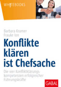 Konflikte klären ist Chefsache : Die vier Konfliktklärungskompetenzen erfolgreicher Führungskräfte (Whitebooks) （1. Auflage. 2018. 168 S. 4-farbig. 215.00 mm）