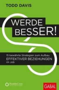 Werde besser! : 15 bewährte Strategien zum Aufbau effektiver Beziehungen im Job (Dein Business) （1. Auflage. 2019. 256 S. 230.00 mm）
