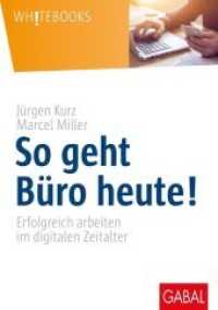 So geht Büro heute! : Erfolgreich arbeiten im digitalen Zeitalter (Whitebooks) （3. Aufl. 2019. 192 S. 4-farbig, mit zahlreichen Abbildungen. 215.00 mm）