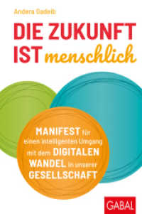Die Zukunft ist menschlich : Manifest für einen intelligenten Umgang mit dem digitalen Wandel in unserer Gesellschaft (Dein Business) （1. Auflage. 2019. 232 S. 230.00 mm）
