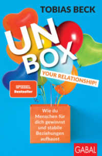 Unbox your Relationship! : Wie du Menschen für dich gewinnst und stabile Beziehungen aufbaust (Dein Erfolg) （2. Aufl. 2019. 176 S. mit Illustrationen. 225.00 mm）