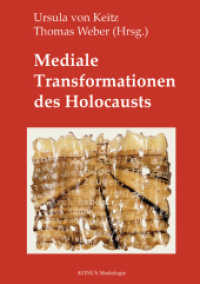 Mediale Transformationen des Holocausts (AVINUS Mediologie) （2013. 516 S. m. 70 Abb. 22 cm）