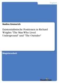Existentialistische Positionen in Richard Wrights "The Man Who Lived Underground" und "The Outsider" : Magisterarbeit （2. Aufl. 2012. 112 S. 210 mm）