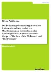 Die Bedeutung der stereotypisierenden Indianerdarstellung und deren Modifizierung am Beispiel zentraler Indianergestalte : Magisterarbeit (Akademische Schriftenreihe V186085) （2. Aufl. 2012 176 S.  210 mm）
