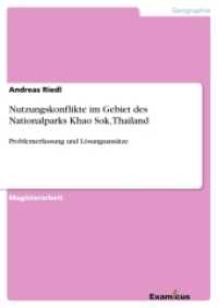 Nutzungskonflikte im Gebiet des Nationalparks Khao Sok, Thailand : Problemerfassung und Lösungsansätze. Magisterarbeit (Akademische Schriftenreihe V186193) （2. Aufl. 2012. 172 S. 8 Farbabb. 210 mm）