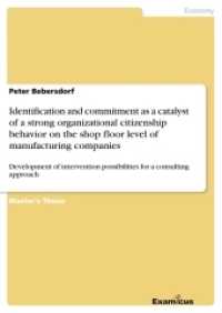 Identification and commitment as a catalyst of a strong organizational citizenship behavior on the shop floor level of m : Development of intervention possibilities for a consulting approach. Magisterarbeit （2. Aufl. 2012. 152 S. 3 Farbabb. 210 mm）