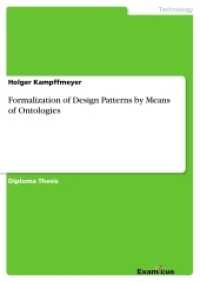 Formalization of Design Patterns by Means of Ontologies : Diplomarbeit （2. Aufl. 2012. 112 S. 210 mm）
