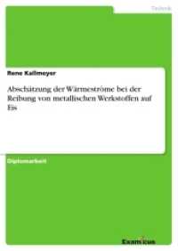 Abschätzung der Wärmeströme bei der Reibung von metallischen Werkstoffen auf Eis : Diplomarbeit (Akademische Schriftenreihe V186372) （2. Aufl. 2012. 116 S. 31 Farbabb. 210 mm）