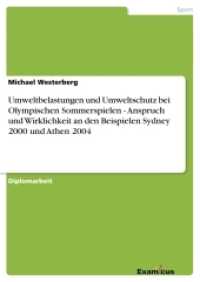 Umweltbelastungen und Umweltschutz bei Olympischen Sommerspielen - Anspruch und Wirklichkeit an den Beispielen Sydney 20 : Diplomarbeit (Akademische Schriftenreihe V186491) （2. Aufl. 2012. 184 S. 2 Farbabb. 210 mm）
