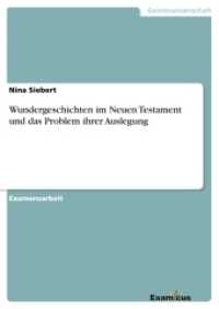 Wundergeschichten im Neuen Testament und das Problem ihrer Auslegung : Staatsexamensarbeit (Akademische Schriftenreihe V186577) （2. Aufl. 2012. 136 S. 210 mm）