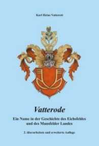 Vatterode : Ein Name in der Geschichte des Eichsfeldes und des Mansfelder Landes （2. überarbeitete und erweiterte Auflage. 2016. 368 S. 166 Abb. 23）