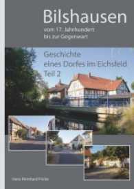Bilshausen - vom 17. Jahrhundert bis zur Gegenwart (Geschichte eines Dorfes im Eichsfeld Tl.2) （2016. 352 S. m. 229 Abb. 24 cm）
