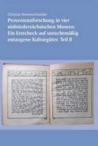 Provenienzforschung in vier südniedersächsischen Museen. Ein Erst-Check auf unrechtmäßig entzogene Kulturgüter Tl.2 (Schriftenreihe der Arbeitsgemeinschaft Südniedersächsischer Heimatfreunde e.V. .24) （2018. 32 S. 68 Abb. 23.5 cm）