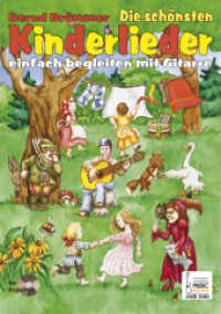 Die schönsten Kinderlieder einfach begleiten mit Gitarre, m. Audio-CD : Auf Audio-CD: Gesang: Gerrit Hamann, Gitarre: Bernd Brümmer （2020. 80 S. m. zahlr. Noten m. Akkordsymb. u. Tabulatur sowie Griffbil）