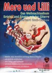 Moro und Lilli. Das Weihnachtsalbum, m. Audio-CD, für Gitarre : Spielen und Singen mit der Gitarre. Beliebte, neue, besinnliche und fetzige Weihnachtslieder, sehr leicht bis mittelschwer, viele Schlag- und Zupfmuster, mit einem musikalischen Adv （1. Aufl. 2013. 84 S. Noten m. Illustr. 297 mm）