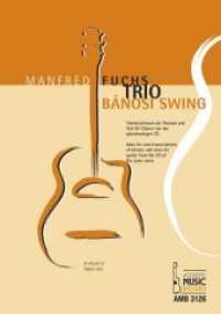 Bánosi Swing - Manfred Fuchs Trio, für Gitarre : Transkriptionen der Themen und Soli für Gitarre von der gleichnamigen CD. A tribute to Gypsy Swing. Für Fortgeschrittene （2014. 72 S. m. Noten. 297 mm）