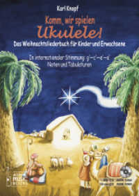 Komm, wir spielen Ukulele! Das Weihnachtsalbum für Kinder und Erwachsene, m. Audio-CD : In Internationaler Stimmung g' - c' - e' - a'. （2016. 76 S. Noten und Tabulatur u. Illustr. v. Anja Rheims. 29.7 cm）