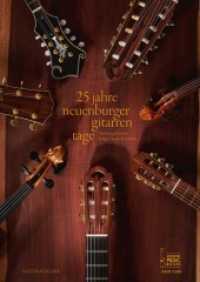 25 Jahre Neuenburger Gitarrentage. Jubilämsedition. : Originalkompositionen und Arrangements der Dozentinnen und Dozenten für Gitarre solo, 2 bis 6 Gitarren und andere Instrumente. Noten und Tabulaturen. Leicht bis mittelschwer （2021. 172 S. Mit 46 vierfarbigen Fotos, 2 Fotocollage von Manfred Poll）