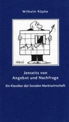 Jenseits von Angebot und Nachfrage : Ein Klassiker der Sozialen Marktwirtschaft