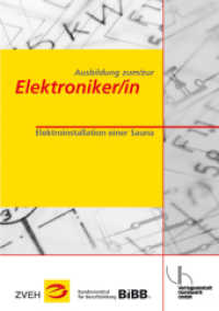 Ausbildung zum/zur Elektroniker/in / Ausbildung zum/zur Elektroniker/in : Elektroinstallation einer Sauna (Ausbildung zum/zur Elektroniker/in 3) （3. Aufl. 2014. 11 S. mit zahlreichen Abbildungen. 29.7 cm）
