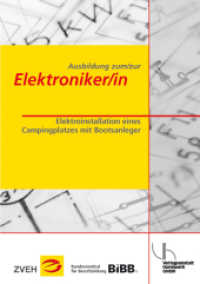 Ausbildung zum/zur Elektroniker/in / Ausbildung zum/zur Elektroniker/in : Elektroinstallation eines Campingplatzes mit Bootsanleger (Ausbildung zum/zur Elektroniker/in 3) （3. Aufl. 2014. 11 S. mit zahlreichen Abbildungen. 29.7 cm）