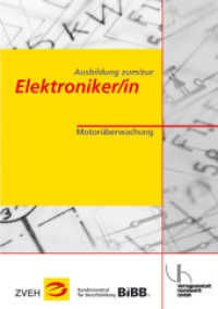 Ausbildung zum/zur Elektroniker/in / Ausbildung zum/zur Elektroniker/in : Motorüberwachung (Ausbildung zum/zur Elektroniker/in 3) （3. Aufl. 2014. 18 S. 29.7 cm）