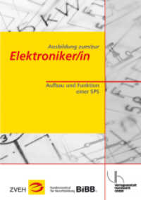 Ausbildung zum/zur Elektroniker/in / Ausbildung zum/zur Elektroniker/in : Aufbau und Funktion einer SPS (Ausbildung zum/zur Elektroniker/in 3) （3. Aufl. 2014. 17 S. 29.7 cm）