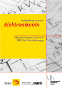 Ausbildung zum/zur Elektroniker/in / Ausbildung zum/zur Elektroniker/in : Überspannungsschutz und EMV für Datenleitungen (Ausbildung zum/zur Elektroniker/in 3) （3. Aufl. 2014. 21 S. zahlr. Abb. 29.7 cm）