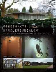 Geheimakte Kanzlerbungalow : Bunker unter Regierungsbauten in Bonn und Berlin (Regierungsbunker .3) （2017. 2017. 232 S. 26.2 cm）