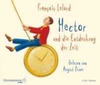 Hector und die Entdeckung der Zeit, 4 Audio-CD : CD Standard Audio Format. Gekürzte Ausgabe. 295 Min. (Hector 3) （1. Auflage, Gekürzte Ausgabe. 2013. 125.00 x 140.00 mm）