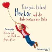 Hector und die Geheimnisse der Liebe, 4 Audio-CD : 4 CDs. 278 Min.. CD Standard Audio Format.Lesung.Gekürzte Ausgabe (Hector Tl.2) （2. Aufl. 2013. 12.5 x 14 cm）