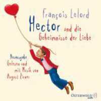 Hector und die Geheimnisse der Liebe, 4 Audio-CD : 278 Min.. CD Standard Audio Format.Lesung.Gekürzte Ausgabe (Hector Tl.2) （2. Aufl. 2013. 125.00 x 140.00 mm）