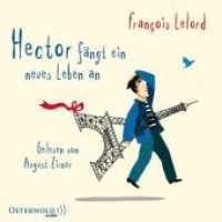Hector fängt ein neues Leben an, 4 Audio-CD : 4 CDs. 284 Min.. CD Standard Audio Format.Lesung.Ungekürzte Ausgabe (Hector Bd.6) （2. Aufl. 2015. 12.5 x 14 cm）