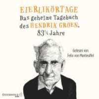 Eierlikörtage, 8 Audio-CD : Das geheime Tagebuch des Hendrik Groen, 83 1/4 Jahre. 644 Min.. CD Standard Audio Format.Lesung.Gekürzte Ausgabe (Hendrik Groen 1) （3. Aufl. 2017. 130.00 mm）