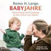 Babyjahre, 2 Audio-CD, 2 MP3 : Entwicklung und Erziehung in den ersten vier Jahren. 962 Min.. Lesung.Ungekürzte Ausgabe （Auflage. 2019. 144.00 mm）