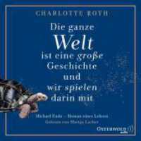 Die ganze Welt ist eine große Geschichte, und wir spielen darin mit, 2 Audio-CD, 2 MP3 : Michael Ende - Roman eines Lebens. 851 Min.. Lesung.Ungekürzte Ausgabe （Auflage. 2019. 144.00 mm）