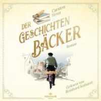 Der Geschichtenbäcker, 1 Audio-CD, 1 MP3 : 1 CD, Lesung. Ungekürzte Ausgabe. 380 Min. （Ungekürzte Ausgabe. 2022. 144.00 mm）