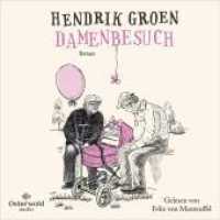 Damenbesuch, 5 Audio-CD : Das Prequel zu »Eierlikörtage«. 372 Min.. CD Standard Audio Format.Lesung.Ungekürzte Ausgabe (Hendrik Groen 0) （Auflage. 2022. 125.00 x 140.00 mm）