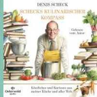 Schecks kulinarischer Kompass, 7 Audio-CD : Köstliches und Kurioses aus meiner Küche und aller Welt. 524 Min.. CD Standard Audio Format.Lesung.Ungekürzte Ausgabe （Auflage. 2022. 125.00 x 140.00 mm）
