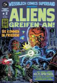 WEISSBLECH Comics Superband 2 : ALIENS GREIFEN AN! 1 （2024. 112 S. 112 Farbabb. 240 mm）