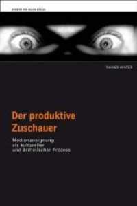 Der produktive Zuschauer : Medienaneignung als kultureller und ästhetischer Prozeß （2., überarb. Aufl. 2010. 352 S. 21.3 cm）