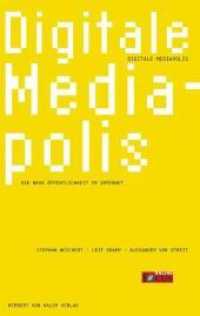 Digitale Mediapolis : Die neue Öffentlichkeit im Internet (Focus Online) （2010. 216 S. m. Fotos. 19 cm）