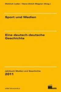 Sport und Medien - eine deutsch-deutsche Geschichte (Jahrbuch Medien und Geschichte 1) （NED. 2011. 228 S. 21.3 cm）