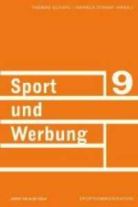 Sport und Werbung (Sportkommunikation 9) （2011. 354 S. 21.3 cm）