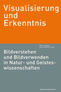 Visualisierung und Erkenntnis : Bildverstehen und Bildverwenden in Natur- und Geisteswissenschaften （2012. 350 S. 6 Tabellen, 54 Abb. 21.3 cm）